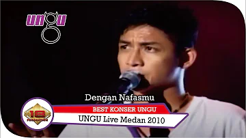 UNGU I Dengan NafasMu I Medan 08 Mei 2010