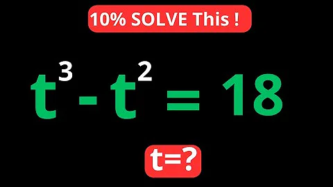 99% of Students Fail This Equation! | t³ - t² = 18