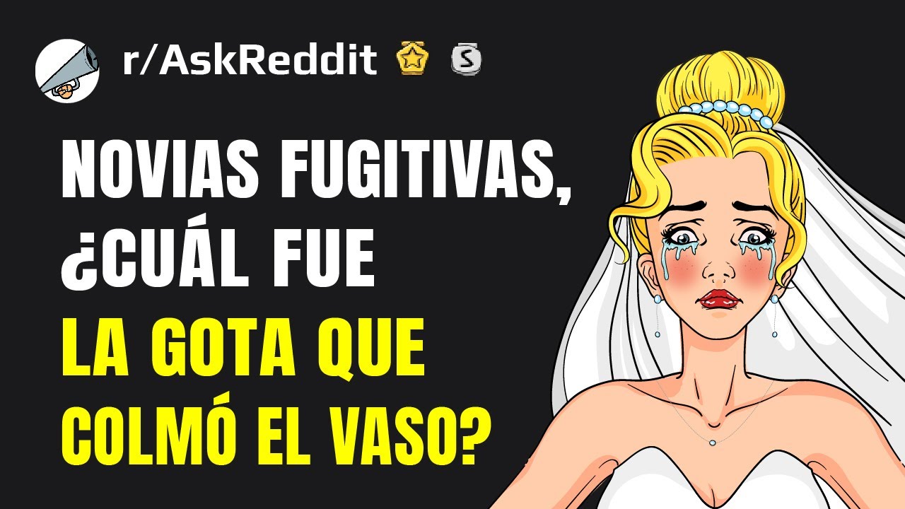 Novias fugitivas de Reddit, ¿cuál es su historia?