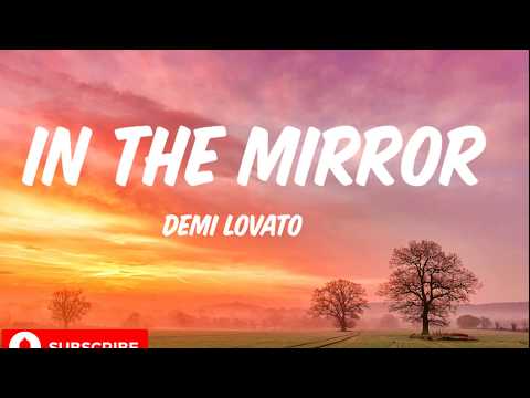 Demi Lovato - In the mirror(lyrics)