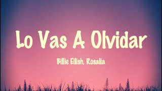 Billie Eilish, Rosalia - Lo Vas A Olvidar (Letra/Lyrics)