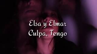 Vignette de la vidéo "Culpa, Tengo (letra) - Elsa y Elmar"