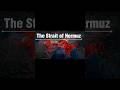 the strait of hormuz how this affect war #finance #globalfinancialsystem #interbank