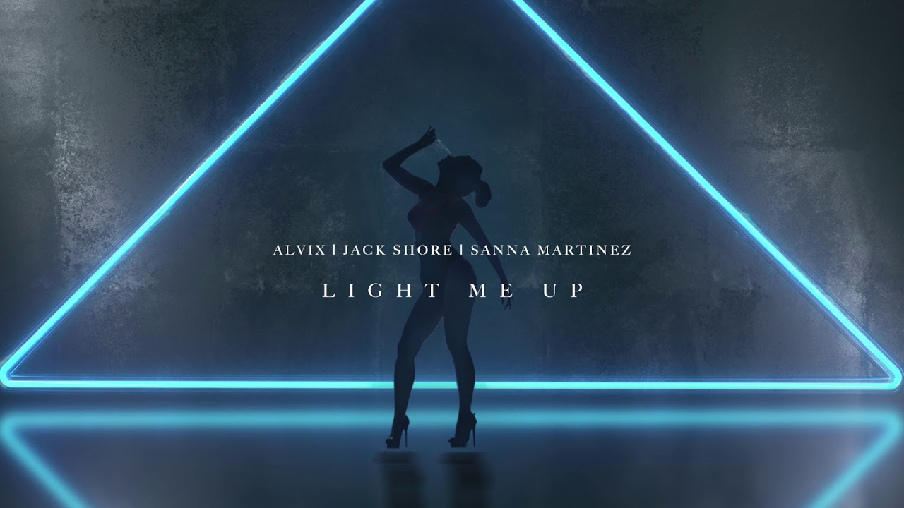 Alvix, Jack Shore & Sanna Martinez - Light Me Up (Official Audio)