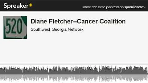 Diane Fletcher--Cancer Coalition (made with Spreak...