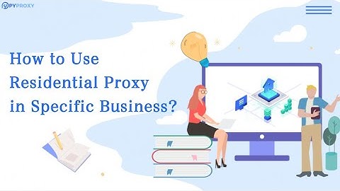 PYPROXY：How to Use Residential Proxies in Specific Business Applications？