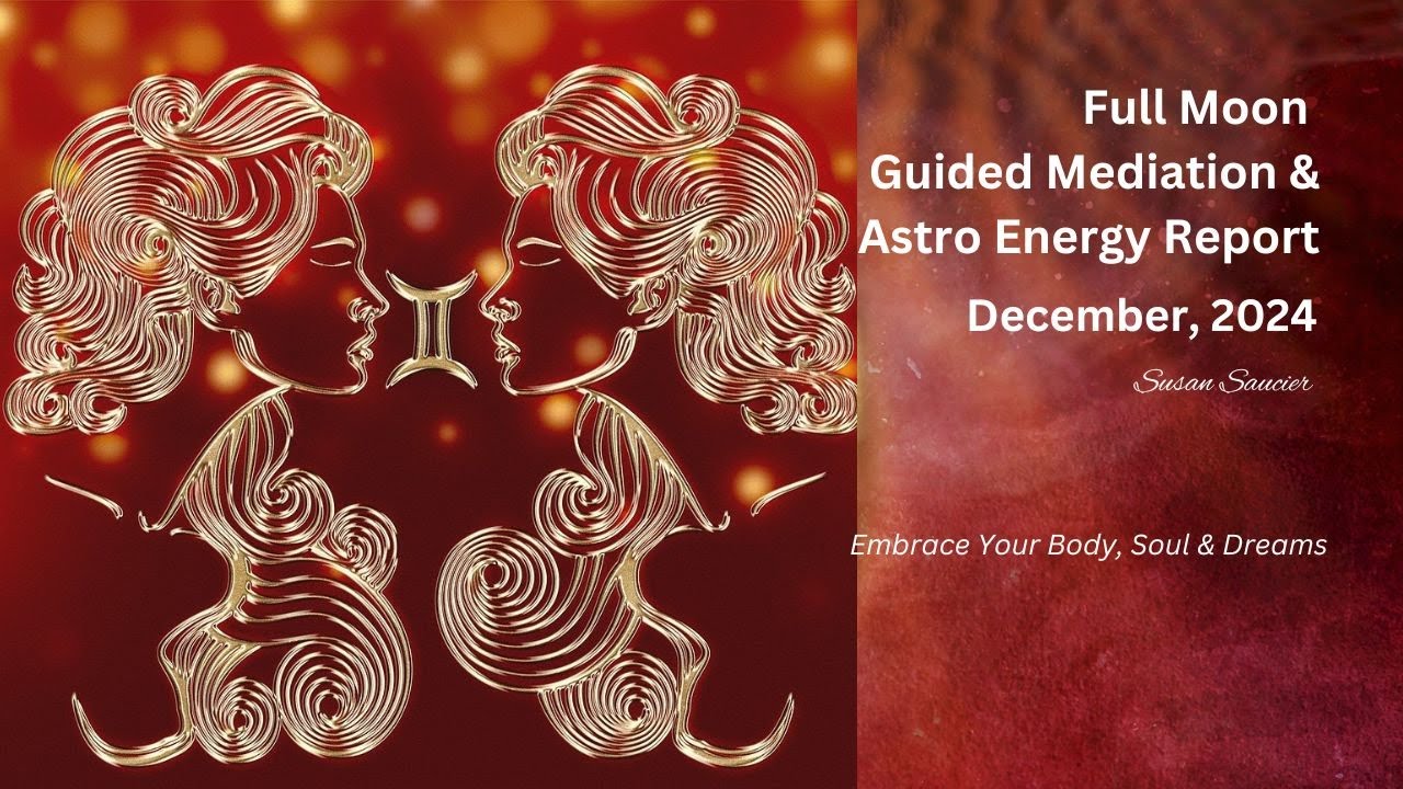 FULL MOON / Guided Meditation / DECEMBER 2024 / Embrace Body, Soul ...