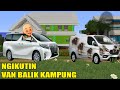 Upiin ngikutin van bualuik kuampung