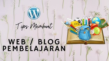CARA MEMBUAT WEB PEMBELAJARAN DENGAN WORDPRESS