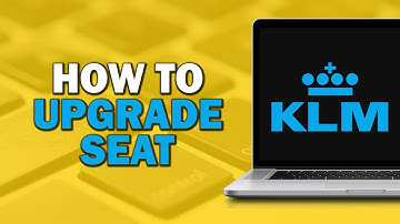 How to Upgrade Seat on KLM App (Quick Tutorial)