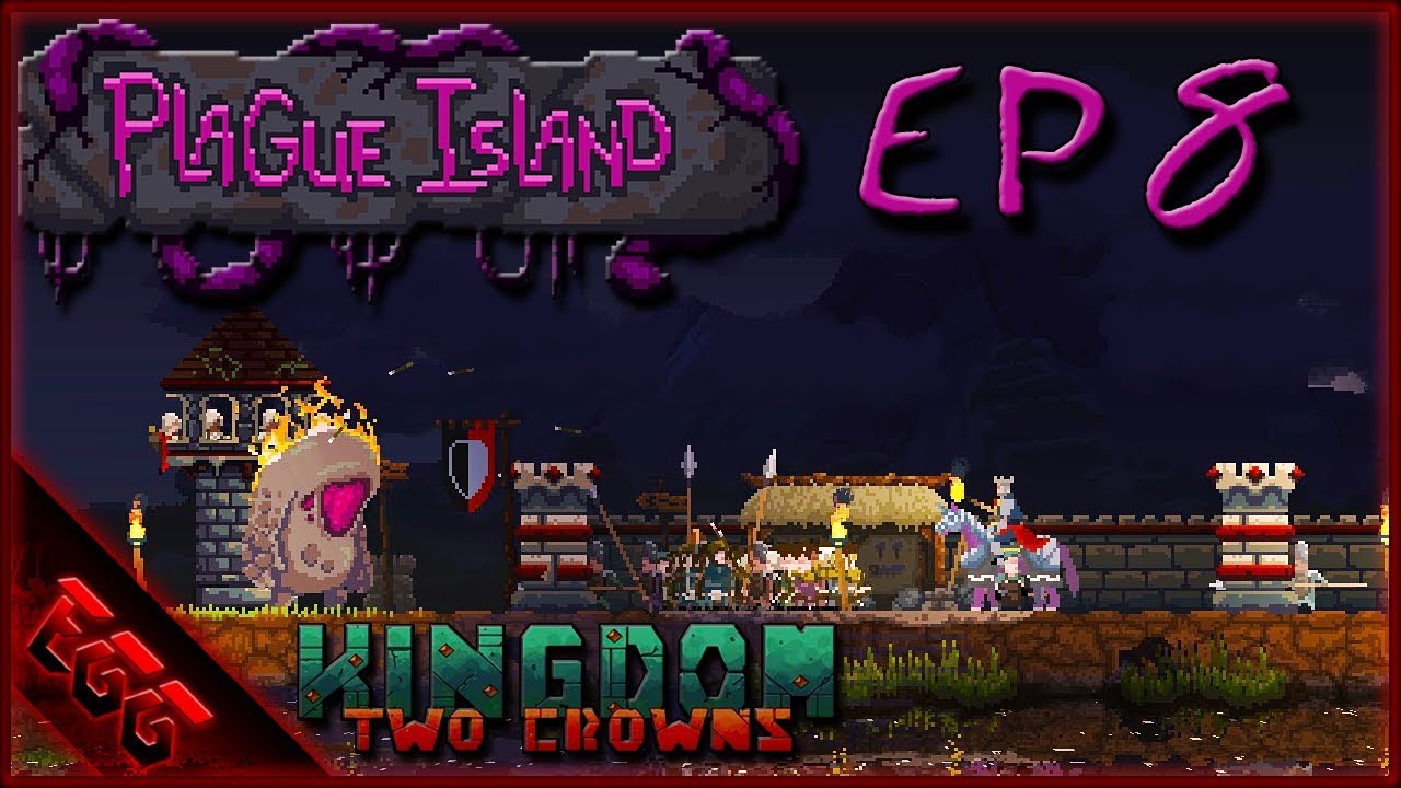 Plague Island Ep8 Kingdom Two Crowns Days 2331 YouTube