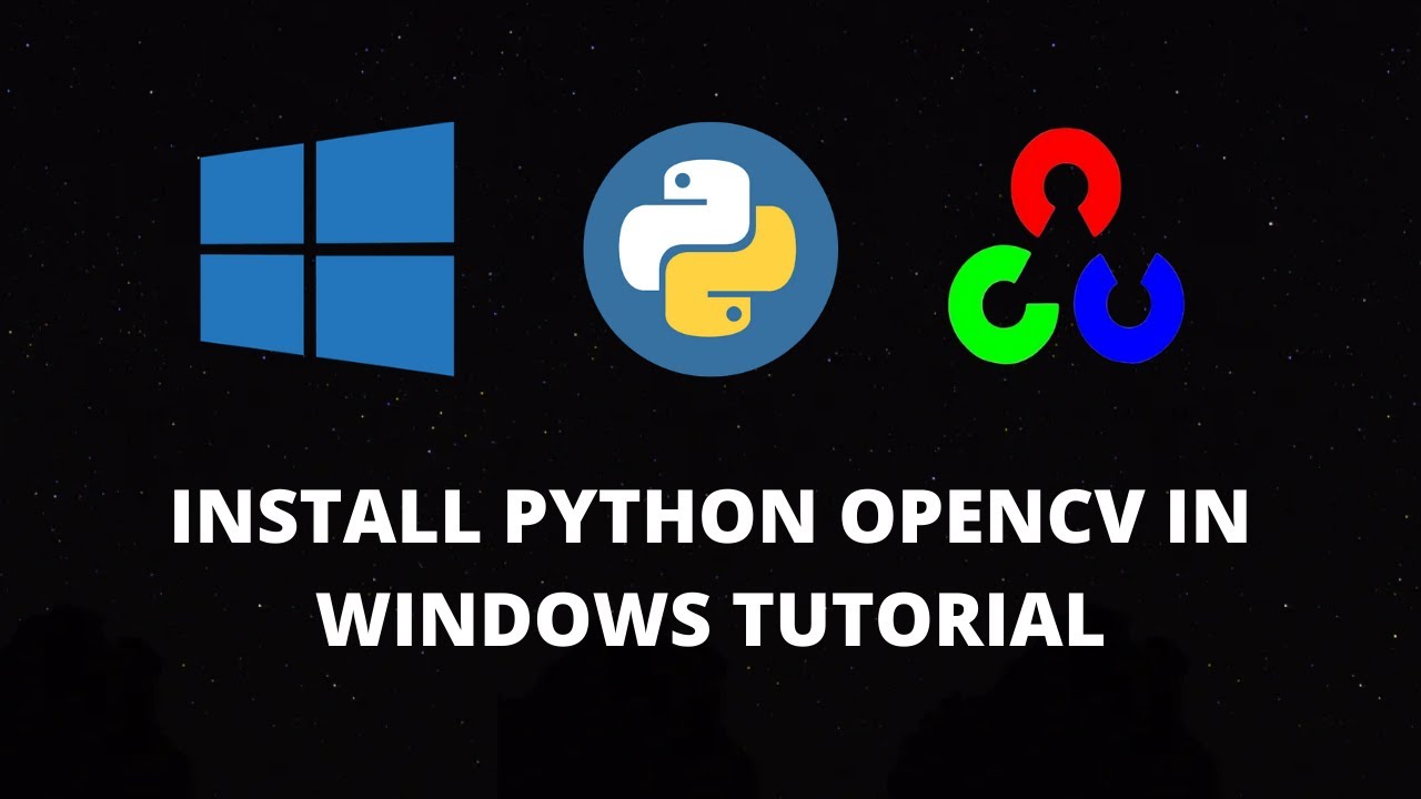 Python OpenCV with Windows 10 installation - YouTube