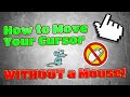 How to Move Your Cursor WITHOUT a Mouse