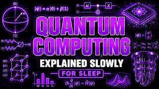 😴 Every Confusing Thing About Quantum Computing Explained Slowly (For Sleep).