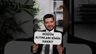 Düğün Altınları Kimin Hakkı?