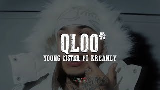 Young Cister - QLOO* (Lyrics) ft. Kreamly