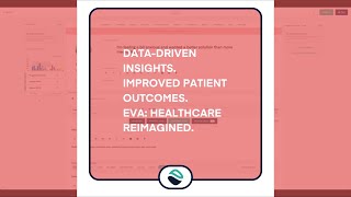Data-driven insights. Improved patient outcomes. Eva Healthcare reimagined.