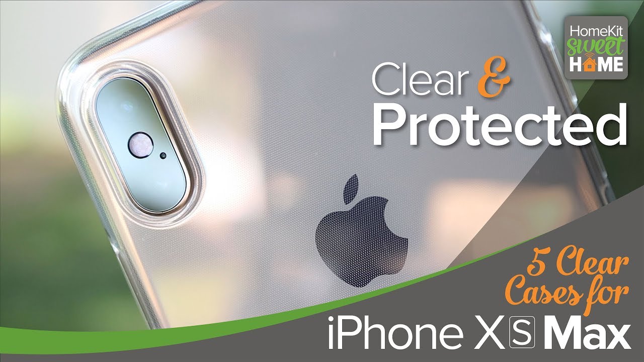 5 Clear Cases for the iPhone Xs Max