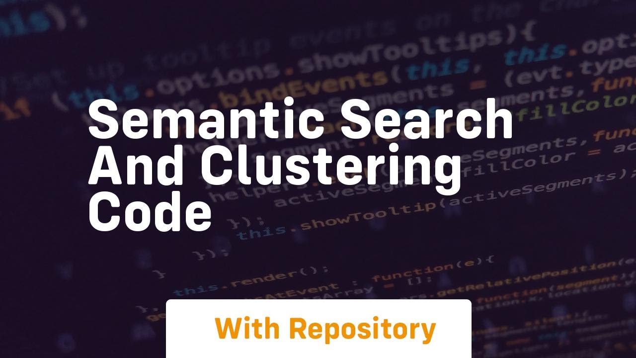 semantic search and clustering code