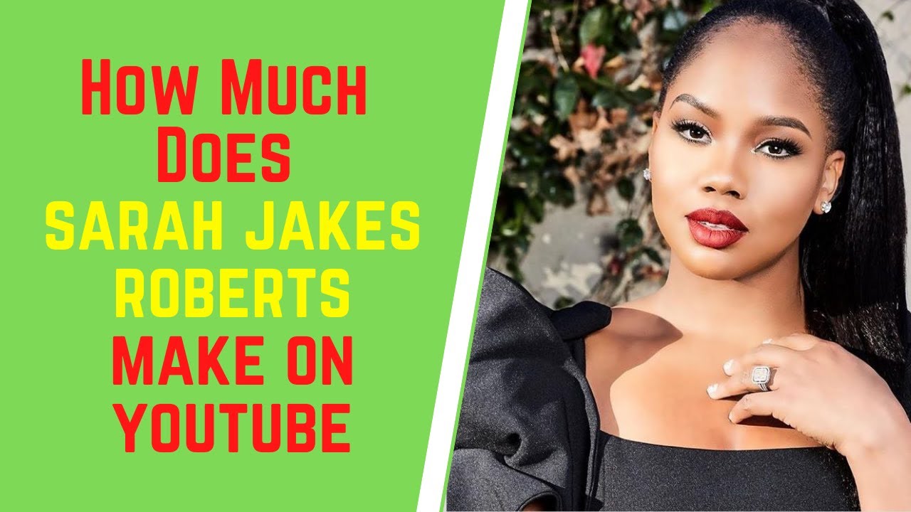 How Much Does Sarah Jakes Roberts Make On YouTube Sarah Jakes Roberts 