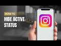 How To Hide Active Now Activity Status on Instagram?