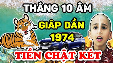 Sách Trời Đã Ghi: Tuổi Giáp Dần 1974 Tháng 10 Âm, TIỀN NHÉT CHẬT KÉT, Đổi Vận Giàu Sang | LPTV