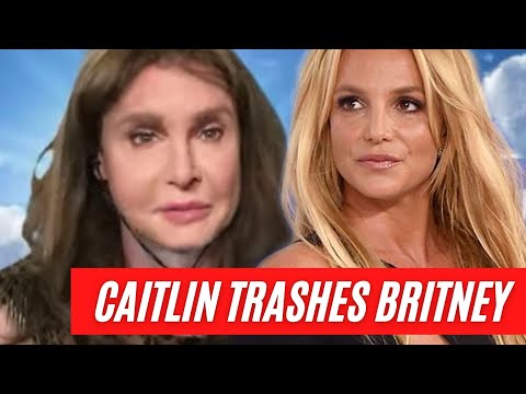 Caitlyn Jenner on Britney Spears