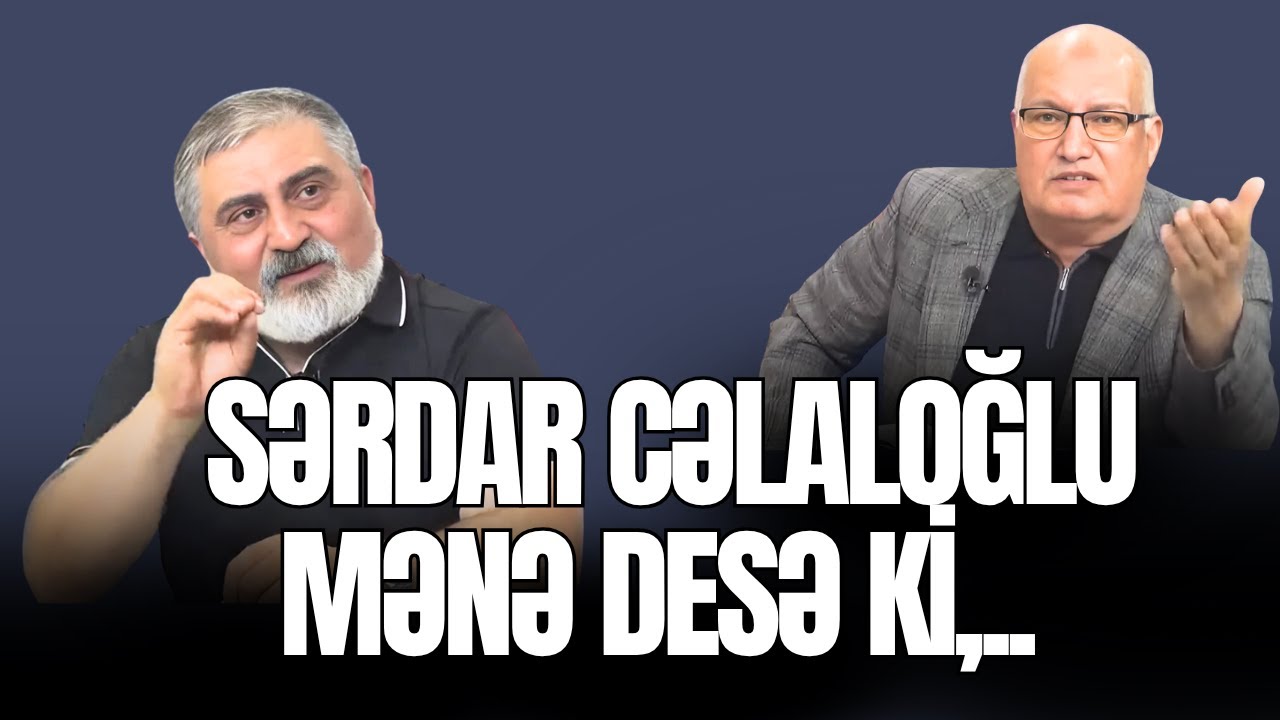 Elçin Alıoğlu Sərdar Cəlaloğlu haqqında NƏLƏR DEDİ?