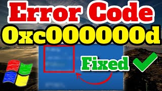 Fixing Error Code 0xc000000d | 8 Solutions Revealed☑️