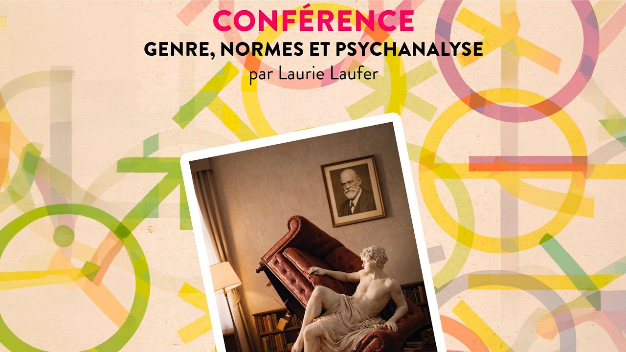 Le mois du genre - Genre, normes et psychanalyse par Laurie LAUFER.