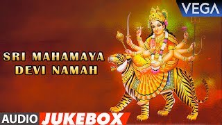 Sri  Mahamaya Devi Namah || Back To Back Audio Jukebox || Devotional Songs