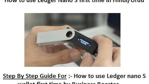 How to use Ledger Nano S first time in HIndi/Urdu
