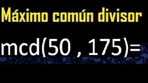 mcd de 50 y 175 , Maximo comun divisor de numeros , ejemplo