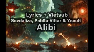 ( Lyrics + Vietsub ) Alibi - Sevdaliza, Pabllo Vittar & Yseult