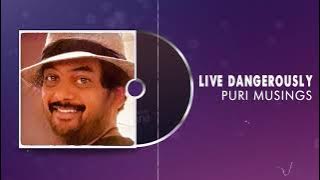 LIVE DANGEROUSLY | Puri Musings by Puri Jagannadh | Puri Connects | Charmme Kaur