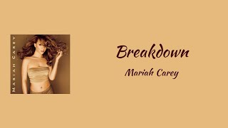 Mariah Carey - Breakdown (Ft. Krayzie Bone & Wish Bone) || lyrics