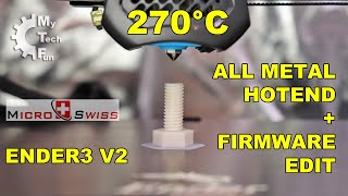 Ender3 V2 upgrade: All metal hotend by Micro Swiss   Firmware edit to allow higher temperatures