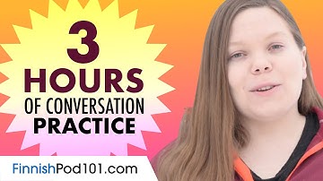 3 Hours of Finnish Conversation Practice - Improve Speaking Skills