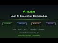 Amuse - Local AI Image Video & Audio Generation Desktop App (TensorStack)