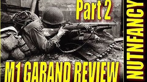 "M1 Garand: FULL REVIEW, Pt 2" by Nutnfancy