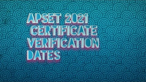 Apset 2021 certificate verification dates