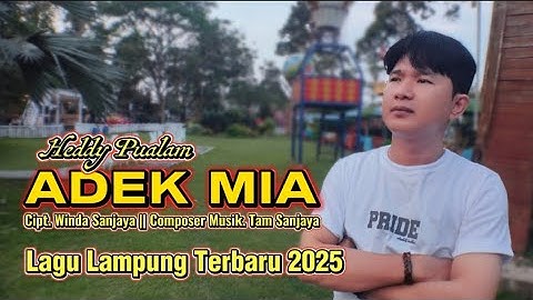 LAGU VIRAL TERBARU 2025 - ADEK MIA - Heddy Pualam - Cipt : Winda Sanjaya - Arr : Tam Sanjaya
