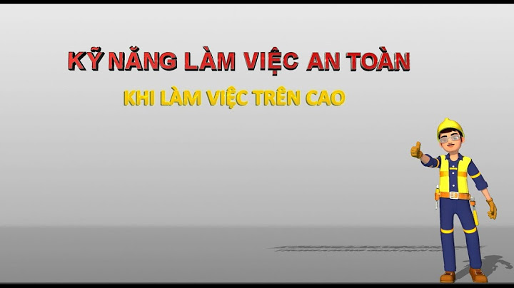 Làm việc trên cao là gì năm 2024