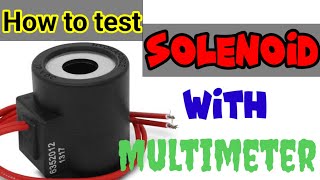 Steps to Check a Solenoid Coil with a Multimeter !! Right way to test solenoid coil with Multimeter