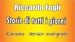 Video thumbnail of "Riccardo Fogli -  Storie di tutti i giorni (versione Karaoke Academy Italia)"