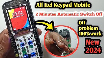 All Itel 2 minute automatic switch off  | All keypad mobile automatic off Problem 100% ok New 2024