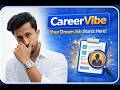 "CareerVibe – Your Dream Job Starts Here!"
