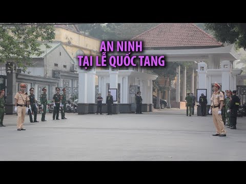 Video An ninh tại lễ quốc tang nguyên Tổng bí thư Đỗ Mười - youtube