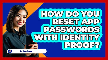 How Do You Reset App Passwords With Identity Proof?