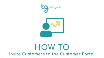 Biller Genie How To: Inviting Customers to the Customer Portal